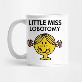 Little Miss Lobotomy Mug